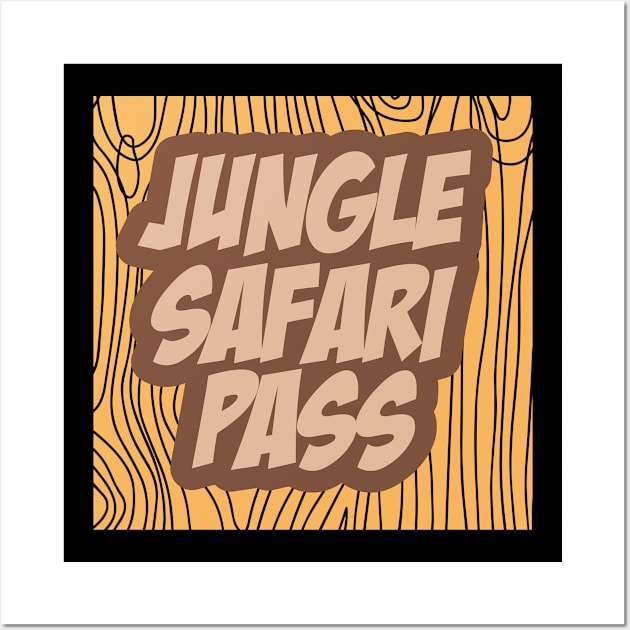 Jungle Safari Pass - Safari Wall Art by D3Apparels